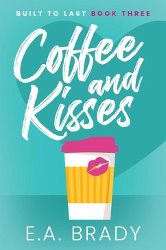 Cover Coffee and Kisses (Built to Last, #3) (eBook, ePUB)