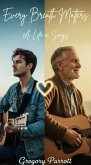Every Breath Matters: A Life in Songs (eBook, ePUB) Every Breath Matters: A Life in Songs (eBook, ePUB)