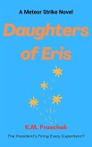 Daughters of Eris (Meteor Strike, #3) (eBook, ePUB) Daughters of Eris (Meteor Strike, #3) (eBook, ePUB)