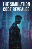 The Simulation Code Revealed (eBook, ePUB)