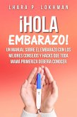 ¡Hola Embarazo! Un Manual Sobre El Embarazo Con Los mejores Consejos Y Hacks Que Toda Mamá Primeriza Debería Conocer (eBook, ePUB) ¡Hola Embarazo! Un Manual Sobre El Embarazo Con Los mejores Consejos Y Hacks Que Toda Mamá Primeriza Debería Conocer (eBook, ePUB)