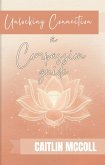 Unlocking Connection: A Compassion Guide (eBook, ePUB)