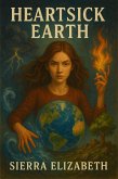 Heartsick Earth (The Heartmarked Chronicles, #1) (eBook, ePUB) Heartsick Earth (The Heartmarked Chronicles, #1) (eBook, ePUB)