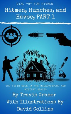 Cover Hitmen, Hunches, and Havoc - Part 1 (Misadventure and Mystery, #5) (eBook, ePUB)