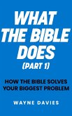What the Bible Does (Part 1) (eBook, ePUB) What the Bible Does (Part 1) (eBook, ePUB)