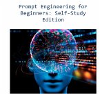 AI Prompt Engineering for Beginners (eBook, ePUB) AI Prompt Engineering for Beginners (eBook, ePUB)