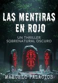 Las Mentiras en Rojo: un Thriller Sobrenatural Oscuro (eBook, ePUB)