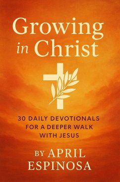 Cover Growing In Christ (30 Day Devotional) (eBook, ePUB)