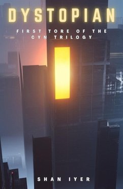 Dystopian (1, #1) (eBook, ePUB) - Iyer, Shan Dystopian (1, #1) (eBook, ePUB) - Iyer, Shan