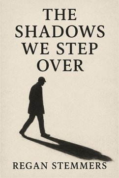 The Shadows We Step Over (eBook, ePUB) - Stemmers, Regan