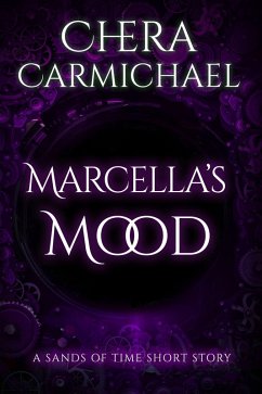 Marcella's Mood : A Sands of Time Short Story (eBook, ePUB) - Carmichael, Chera