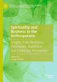 Spirituality and Business in the Anthropocene (eBook, PDF) Spirituality and Business in the Anthropocene (eBook, PDF)