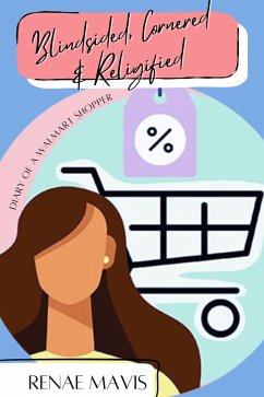 Cover Blindsided, Cornered & Religified (Diary of a Walmart Shopper, #1) (eBook, ePUB)