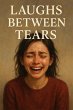 Laughs Between Tears (eBook, ePUB) - Bild 1