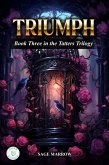 Triumph (The Tatters Trilogy, #3) (eBook, ePUB) Triumph (The Tatters Trilogy, #3) (eBook, ePUB)