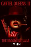 Cartel Queens III: The bloodline war (Cártel Queens who rule the game, #3) (eBook, ePUB) Cartel Queens III: The bloodline war (Cártel Queens who rule the game, #3) (eBook, ePUB)