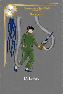 Regroup: The Adventures of Pigg & Woolfe Episode 39 (eBook, ePUB) - Lowery, Tamara A Regroup: The Adventures of Pigg & Woolfe Episode 39 (eBook, ePUB) - Lowery, Tamara A