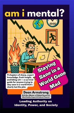 Cover AM I MENTAL? - Staying Sane in a World Gone Mad (eBook, ePUB)