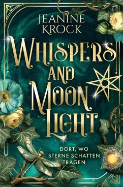 Whispers and Moonlight - Dort, wo Sterne Schatten tragen (eBook, ePUB) - Krock, Jeanine