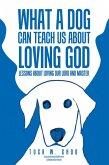 What a Dog Can Teach Us about Loving God (eBook, ePUB)