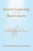 Servant Leadership and the Black Church Serving as Jesus Served (eBook, ePUB)