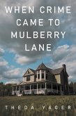 When Crime Came to Mulberry Lane (eBook, ePUB)