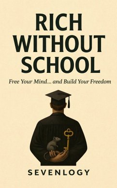 Rich Without School (eBook, ePUB) - Sevenlogy