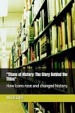 Titans of History: The Story Behind the Titles (eBook, ePUB) Titans of History: The Story Behind the Titles (eBook, ePUB)