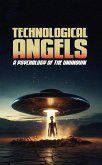 Technological Angels: A Psychology of the Unknown (eBook, ePUB)