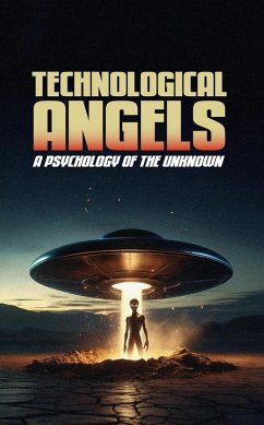 Technological Angels: A Psychology of the Unknown (eBook, ePUB) - Ahadi, Borna