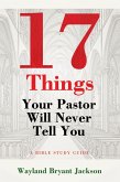 17 Things Your Pastor Will Never Tell You (eBook, ePUB)