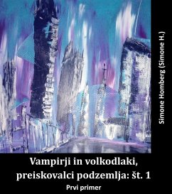 Vampirji in volkodlaki, preiskovalci podzemlja: St. 1 (eBook, ePUB) - Homberg, Simone