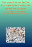 Les vampires contre les humains et tout le monde contre les dragons (eBook, ePUB)