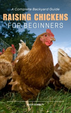 Cover Raising Chickens for Beginners: A Complete Backyard Guide (eBook, ePUB)