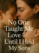 No one taught me love until i held my... - Bild 1