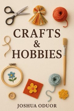 Crafts And Hobbies (eBook, ePUB) - Oduor, Joshua