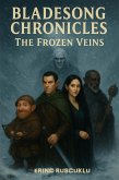 Bladesong Chronicles: The Frozen Veins (eBook, ePUB) Bladesong Chronicles: The Frozen Veins (eBook, ePUB)