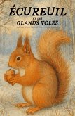 Écureuil Et Les Glands Volés: Histoires Courtes Bilingues Pour Apprendre L'Anglais (eBook, ePUB)