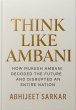 Think Like Ambani: How Mukesh Ambani... - Bild 1