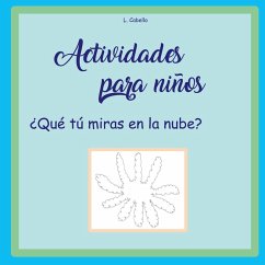 Actividades para niños - ¿Qué tú miras en la nube? (eBook, ePUB) Actividades para niños - ¿Qué tú miras en la nube? (eBook, ePUB)
