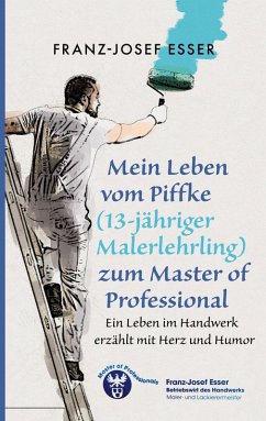 Mein Leben vom Piffke (Malerlehrling) zum Master of Professional (eBook, ePUB)