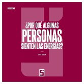 ¿Por qué algunas personas sienten las energías ? (eBook, ePUB) ¿Por qué algunas personas sienten las energías ? (eBook, ePUB)