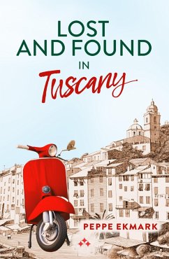 Lost and Found in Tuscany (eBook, ePUB) - Ekmark, Peppe