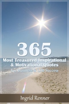 Cover 365 Most Treasured Inspirational & Motivational Quotes for Business & Life Success (eBook, ePUB)