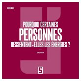 Pourquoi certaines personnes ressentent elles les énergies ? (eBook, ePUB) Pourquoi certaines personnes ressentent elles les énergies ? (eBook, ePUB)