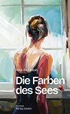 Die Farben des Sees (eBook, ePUB) Die Farben des Sees (eBook, ePUB)