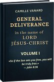 GENERAL DELIVERANCE In the name of LORD JÉSUS-CHRIST (Divine Principle of General Deliverance ) (eBook, ePUB) GENERAL DELIVERANCE In the name of LORD JÉSUS-CHRIST (Divine Principle of General Deliverance ) (eBook, ePUB)