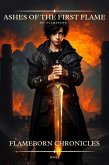 Ashes of the First Flame (Flameborn Chronicles, Book 1 (Flameborn Chronicles Book Number: 1) (eBook, ePUB)