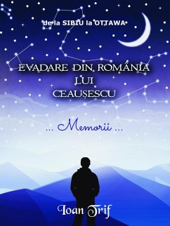 EVADARE DIN ROMÂNIA LUI CEAU¿ESCU (eBook, ePUB) Cover EVADARE DIN ROMÂNIA LUI CEAU¿ESCU (eBook, ePUB)