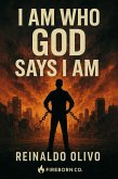 I Am Who God Says I Am (eBook, ePUB) I Am Who God Says I Am (eBook, ePUB)